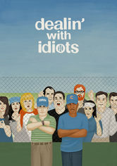 Dealin’ with Idiots Dealin’ with Idiots på Netflix