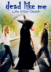Dead Like Me: Life After Death Dead Like Me: Life After Death på Netflix