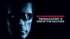 Terminator 3: Rise of the Machines
