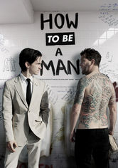 How To Be A Man Se How To Be A Man på Netflix