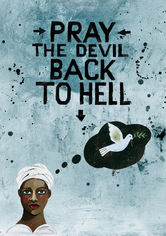 Pray the Devil Back to Hell Se Pray the Devil Back to Hell på Netflix