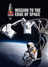 Mission to the Edge of Space: The Inside Story of Red Bull Stratos Se Mission to the Edge of Space: The Inside Story of Red Bull Stratos på Netflix
