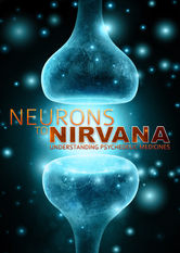 Neurons to Nirvana: Understanding Psychedelic Medicines Neurons to Nirvana: Understanding Psychedelic Medicines på Netflix