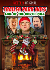 Trailer Park Boys Live at the North Pole Trailer Park Boys Live at the North Pole på Netflix