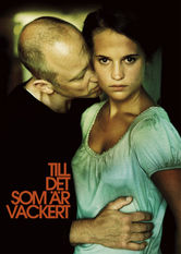 Till det som är vackert Till det som är vackert på Netflix