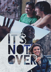 It’s Not Over It’s Not Over på Netflix