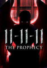 11-11-11: The Prophecy 11-11-11: The Prophecy på Netflix