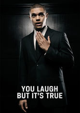 You Laugh But It’s True You Laugh But It’s True på Netflix