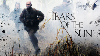 Tears of the Sun Se Tears of the Sun på Netflix