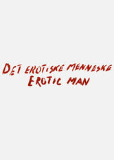 Det Erotiske Menneske Det Erotiske Menneske på Netflix