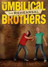 The Umbilical Brothers: The Rehearsal The Umbilical Brothers: The Rehearsal på Netflix