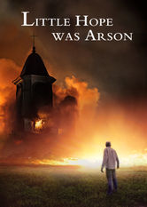 Little Hope Was Arson Se Little Hope Was Arson på Netflix