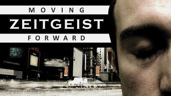 Zeitgeist: Moving Forward Se Zeitgeist: Moving Forward på Netflix