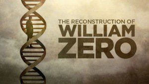 The Reconstruction of William Zero