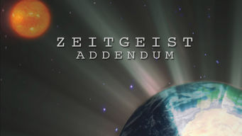 Zeitgeist: Addendum Se Zeitgeist: Addendum på Netflix