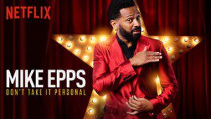 Mike Epps: Don’t Take It Personal
