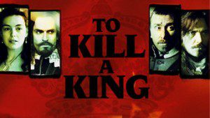 To Kill a King
