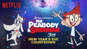Peabody & Sherman – New Year’s Eve Countdown