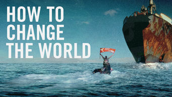How to Change the World How to Change the World på Netflix