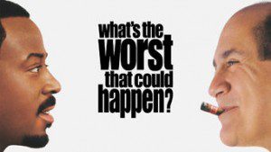 What’s the Worst That Could Happen?