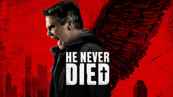 He Never Died Se He Never Died på Netflix