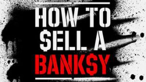 How to Sell a Banksy