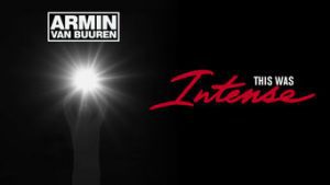 Armin van Buuren: This Was Intense