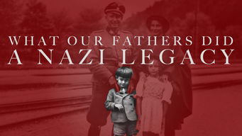 What Our Fathers Did: A Nazi Legacy Se What Our Fathers Did: A Nazi Legacy på Netflix