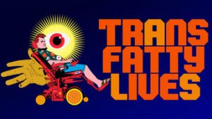 TransFatty Lives