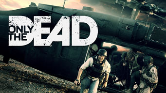 Only the Dead Only the Dead på Netflix