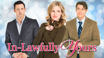 In-Lawfully Yours In-Lawfully Yours på Netflix