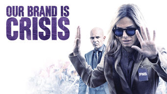 Our Brand Is Crisis Se Our Brand Is Crisis på Netflix
