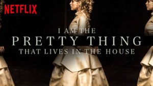 I Am the Pretty Thing That Lives in the House