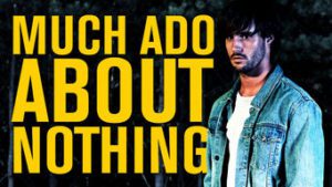 Much Ado About Nothing