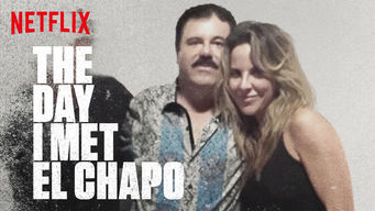 The Day I Met El Chapo Se The Day I Met El Chapo på Netflix