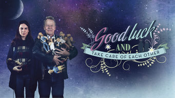 Good Luck and Take Care of Each Other Se Good Luck and Take Care of Each Other på Netflix