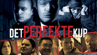 Det Perfekte Kup Se Det Perfekte Kup på Netflix