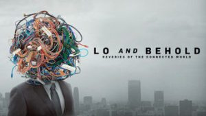 Lo and Behold: Reveries of the Connected World