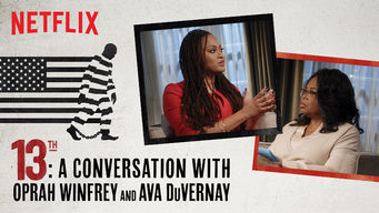 13TH: A Conversation with Oprah Winfrey & Ava DuVernay 13TH: A Conversation with Oprah Winfrey & Ava DuVernay på Netflix