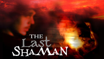 The Last Shaman Se The Last Shaman på Netflix