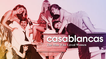Casablancas: The Man Who Loved Women Casablancas: The Man Who Loved Women på Netflix