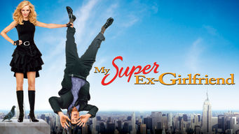 My Super Ex-Girlfriend Se My Super Ex-Girlfriend på Netflix