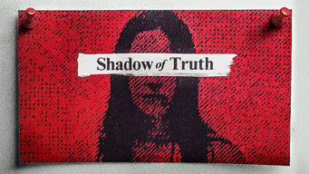 Shadow of Truth Se Shadow of Truth på Netflix