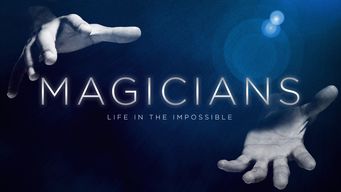 Magicians: Life in the Impossible Se Magicians: Life in the Impossible på Netflix