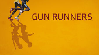 Gun Runners Gun Runners på Netflix