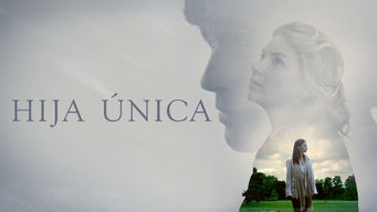 Hija Única Hija Única på Netflix