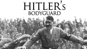 Hitler’s Bodyguard Hitler’s Bodyguard på Netflix
