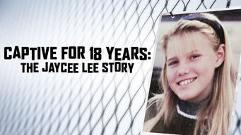 Captive for 18 Years: The Jaycee Lee Story Se Captive for 18 Years: The Jaycee Lee Story på Netflix