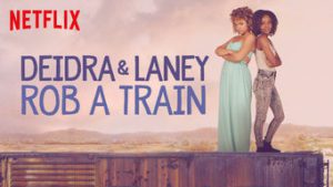 Deidra and Laney Rob a Train