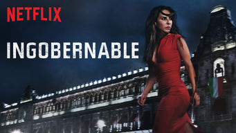 Ingobernable Ingobernable på Netflix